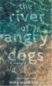 The River of Angry Dogs: A Memoir by Mira Hamermesh - Hardcover - from World of Books Ltd (SKU: GOR003345420)