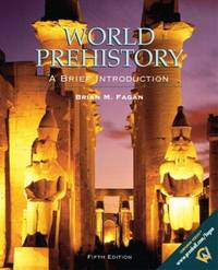 World Prehistory : A Brief Introduction by Brian M. Fagan - 2001