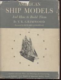 American Ship Models and How to Build Them by Grimwood, V.R - 1942