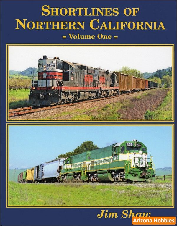 Shortlines of Northern California Volume 1 by James Shaw 