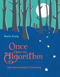 Once upon an Algorithm : How Stories Explain Computing