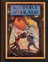 The Story of Roland (Scribner&#039;s Illustrated Classics Series) by Baldwin, James - 1930