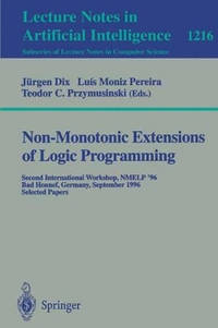 Non-Monotonic Extensions of Logic Programming: Second International Workshop NMELP '96, Bad...