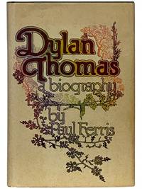 Dylan Thomas: A Biography