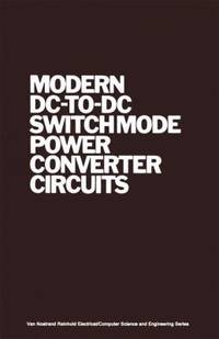Modern Dc-to-Dc Switchmode Power Converter Circuits