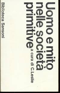 UOMO E MITO NELLE SOCIETÃ PRIMITIVE by Leslie C. (a cura) - 1965