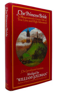 THE PRINCESS BRIDE S. Morgenstern's Classic Tale of True Love and High Adventure