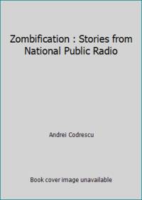 Zombification: Stories from National Public Radio
