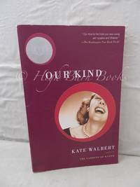 Our Kind: A Novel in Stories by Walbert, Kate - 2005 