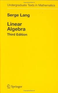Linear Algebra (Undergraduate Texts in Mathematics)