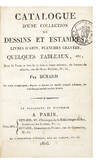 Catalogue d’une Collection de Dessins et Estampes, Livres d’arts, Planches gravées, quelques Tableaux, etc, Dont la Vente se fera le 17 Juin et jours suivants…Par Bénard