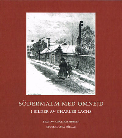 Södermalm med omnejd. I bilder av Charles Lachs.