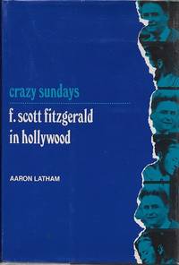 Crazy Sundays: F. Scott Fitzgerald in Hollywood