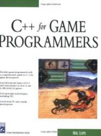 C++ For Game Programmers (Charles River Media Game Development) by Noel Llopis - 2003-08-02