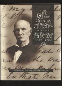 image of The Life and Times of Quintus Quincy Quigley 1828-1910 His Personal Journal 1859-1908