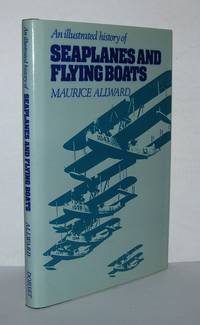 image of AN ILLUSTRATED HISTORY OF SEAPLANES AND FLYING BOATS