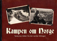 Kampen om Norge. Tyskernes egne bilder fra det…