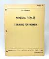 Women's Army Corps (WAC) Physical Fitness Training for Women Field Manual FM 35-20