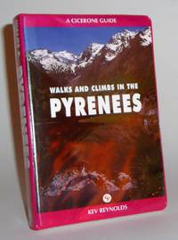 Walks and Climbs in the Pyrenees by Reynolds, Kev - 2001