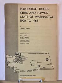 Population Trends Cities and Towns State of Washington 1900 to 1966 by SCHMID, Calvin - 1966