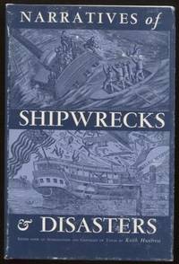 Narratives of Shipwrecks and Disasters, 1586-1860 by Huntress, Keith Gibson - 1974