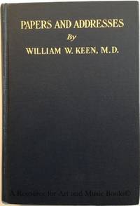 Papers and Addresses by William W. Keen - 1923 2019-08-22