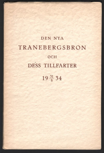 DEN NYA TRANEBERGSBRON OCH DESS TILLFARTER 31/8…