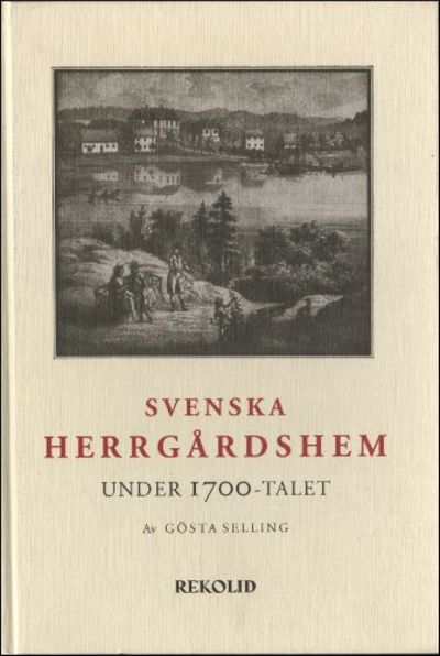 SVENSKA HERRGÅRDSHEM UNDER 1700-TALET. Arkitektur…