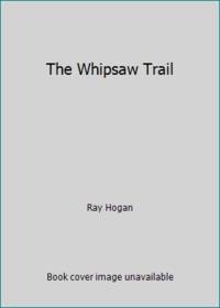 The Whipsaw Trail