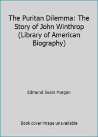 image of The Puritan Dilemma: The Story of John Winthrop