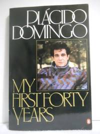 My First Forty Years by Domingo, Placido