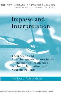 Impasse and Interpretation: Therapeutic and Anti-Therapeutic Factors in the Psychoanalytic...