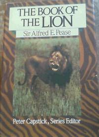 The Book of the Lion (The Peter Capstick Library) by Pease, Alfred E - 1987