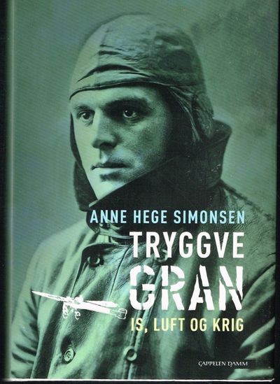 Tryggve Gran. Is, luft og krig.