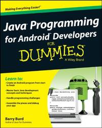 Java Programming for Android Developers For Dummies (For Dummies Series)