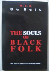 The Souls of Black Folk An African American Heritage Book