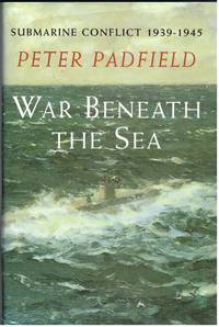 WAR BENEATH THE SEA: SUBMARINE CONFLICT 1939-1945