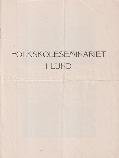 Folkskoleseminariet i Lund [= omslagstitel].