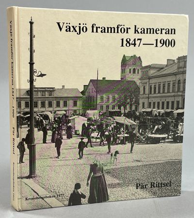 Växjö framför kameran 1847-1900. (Kronobergsboken…