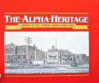 The Aplpha Heritage. A History of the Central Alberta Dairy Pool