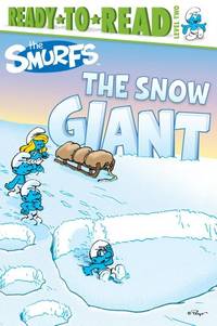 The Snow Giant (The Smurfs - Ready-to-Read. Level 2)