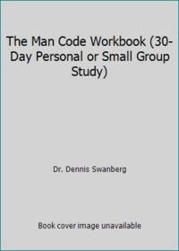 The Man Code Workbook (30-Day Personal or Small Group Study)