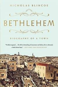 Bethlehem: Biography of a Town
