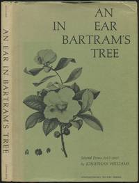 An Ear in Bartram&#039;s Tree: Selected Poems 1957 - 1967 by WILLIAMS, Jonathan - 1969