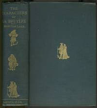 image of The "Characters" of Jean de La Bruyère Newly Rendered into English by Henri Van Laun With an introduction, A Biographical Memoir and Notes