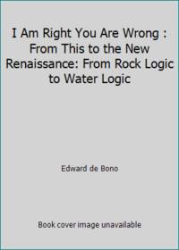 I Am Right You Are Wrong: 2from This to the New Renaissance: From Rock Logic to Water Logic