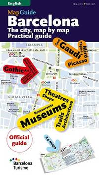MapGuide Barcelona: The City, Map by Map Practical Guide (MapGuides (Triangle Postals))