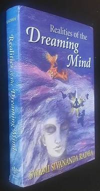 Realities of the Dreaming Mind by Swami Sivananda Radha - 2000