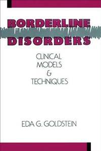 Borderline Disorders : Clinical Models and Techniques