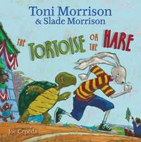 The Tortoise or the Hare by Slade Morrison; Toni Morrison - 2014